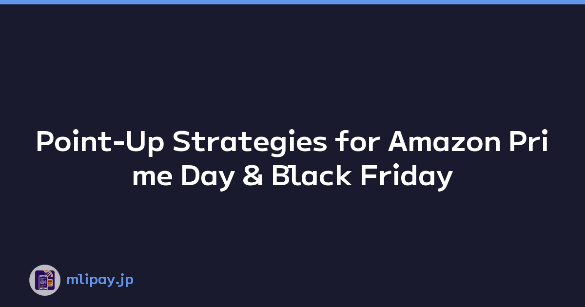 Featured image of post Point-Up Strategies for Amazon Prime Day & Black Friday