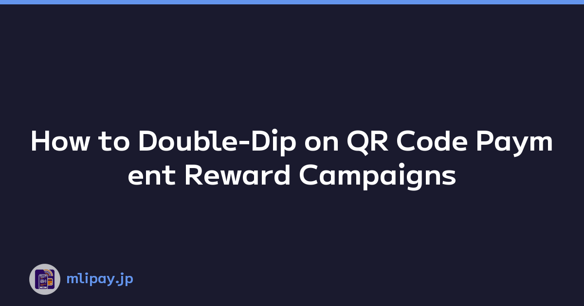 Featured image of post How to Double-Dip on QR Code Payment Reward Campaigns