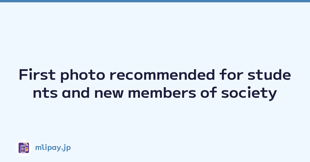 First photo recommended for students and new members of society