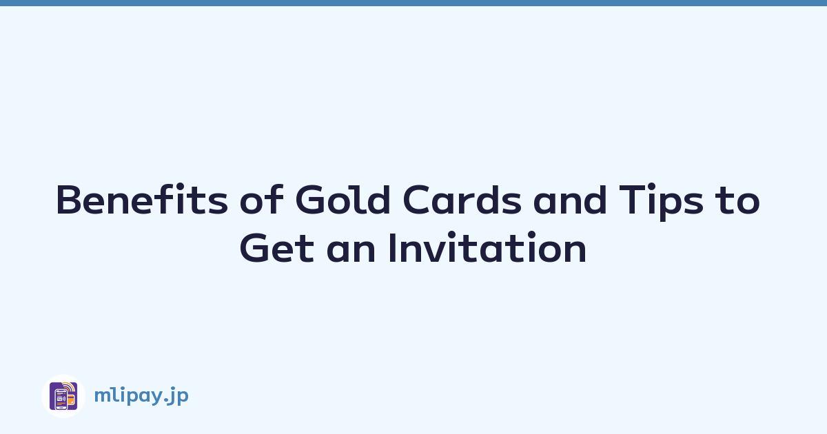 Featured image of post Benefits of Gold Cards and Tips to Get an Invitation