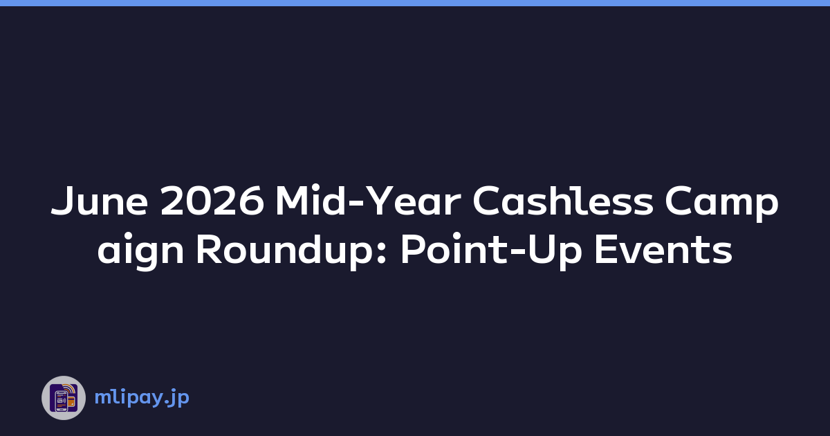 Featured image of post June 2026 Mid-Year Cashless Campaign Roundup: Point-Up Events