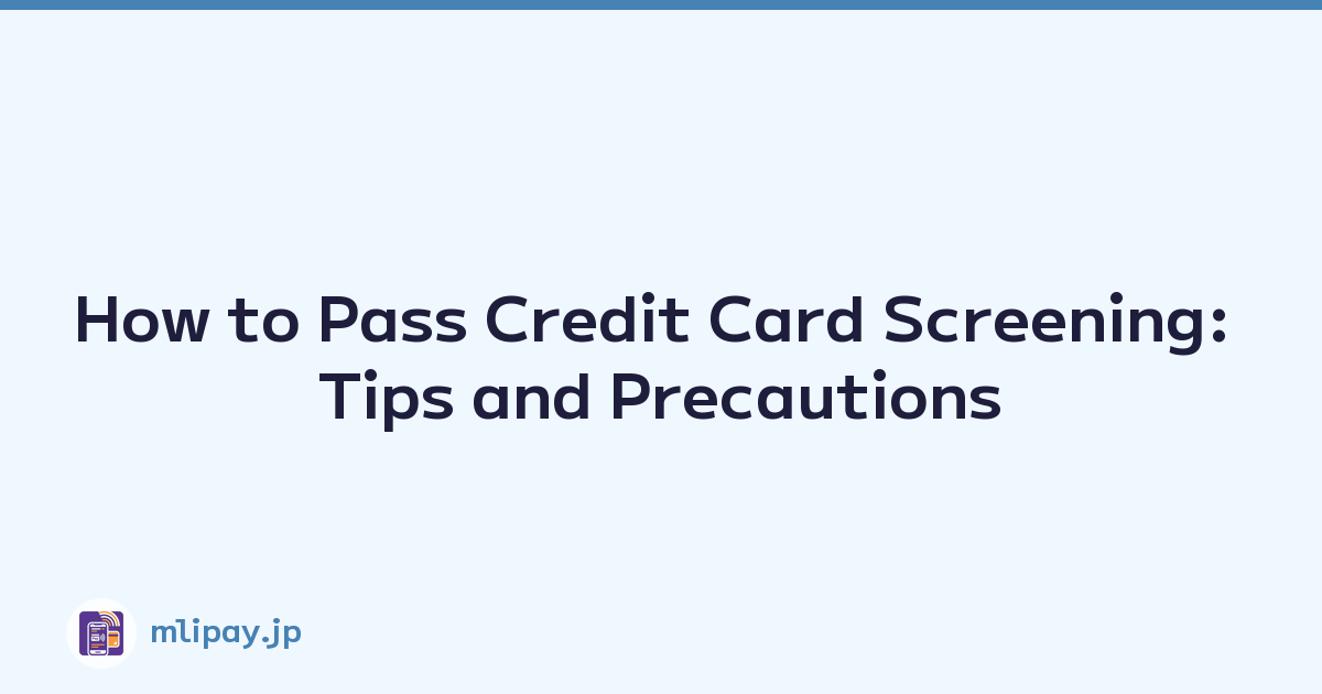 How to Pass Credit Card Screening: Tips and Precautions