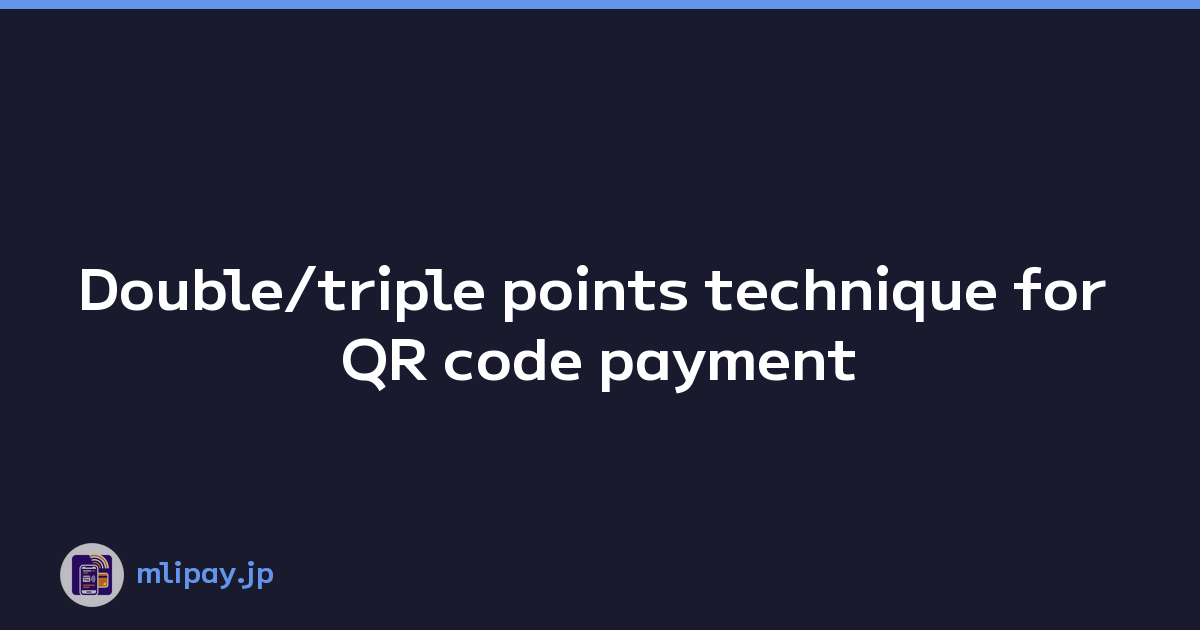 Double/triple points technique for QR code payment