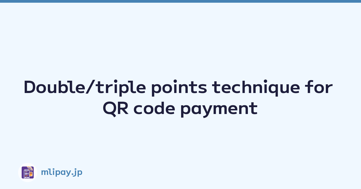 Double/triple points technique for QR code payment