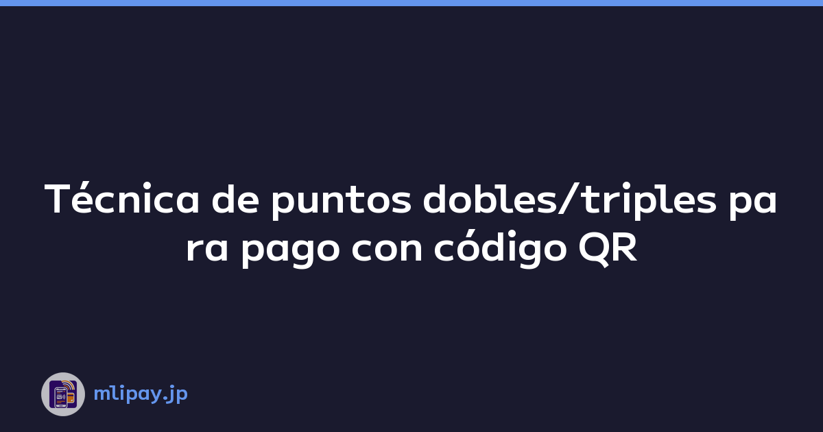 Técnica de puntos dobles/triples para pago con código QR