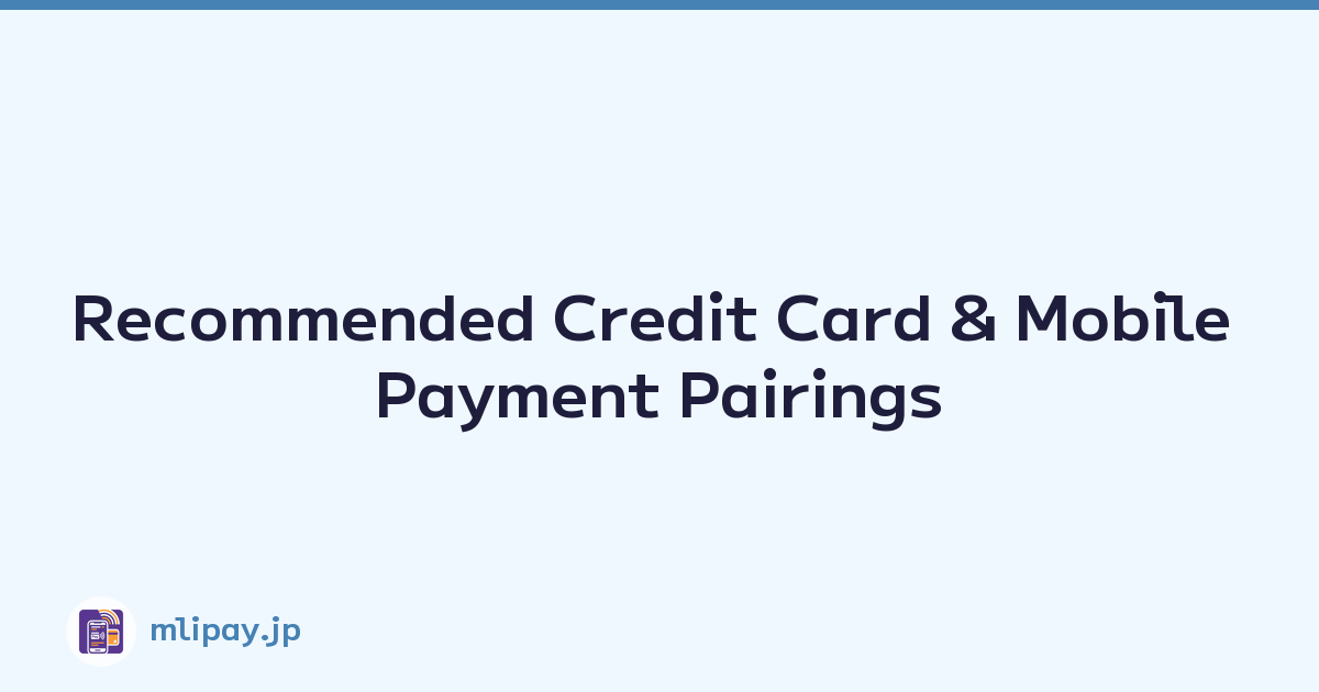 Recommended Credit Card & Mobile Payment Pairings