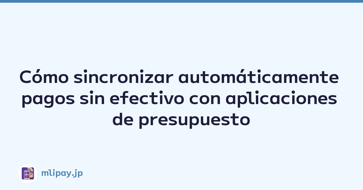 Cómo sincronizar automáticamente pagos sin efectivo con aplicaciones de presupuesto doméstico
