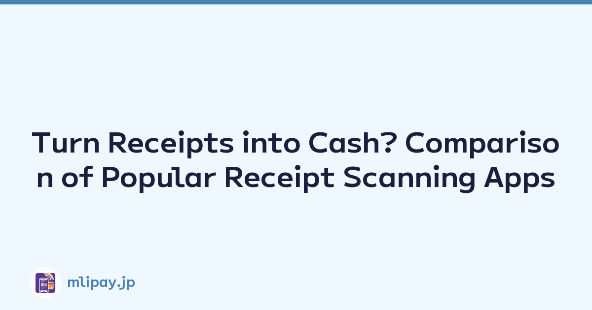 Turn Receipts into Cash? Comparison of Popular Receipt Scanning Apps
