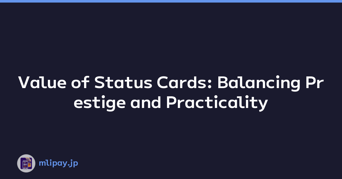 Value of Status Cards: Balancing Prestige and Practicality