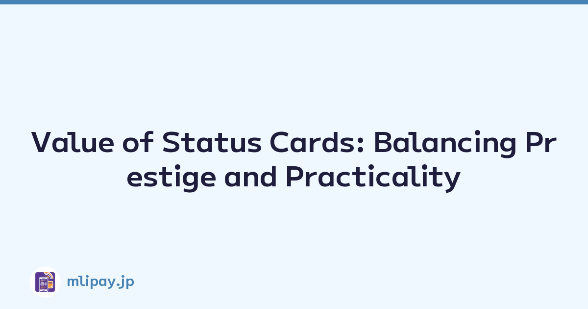 Value of Status Cards: Balancing Prestige and Practicality