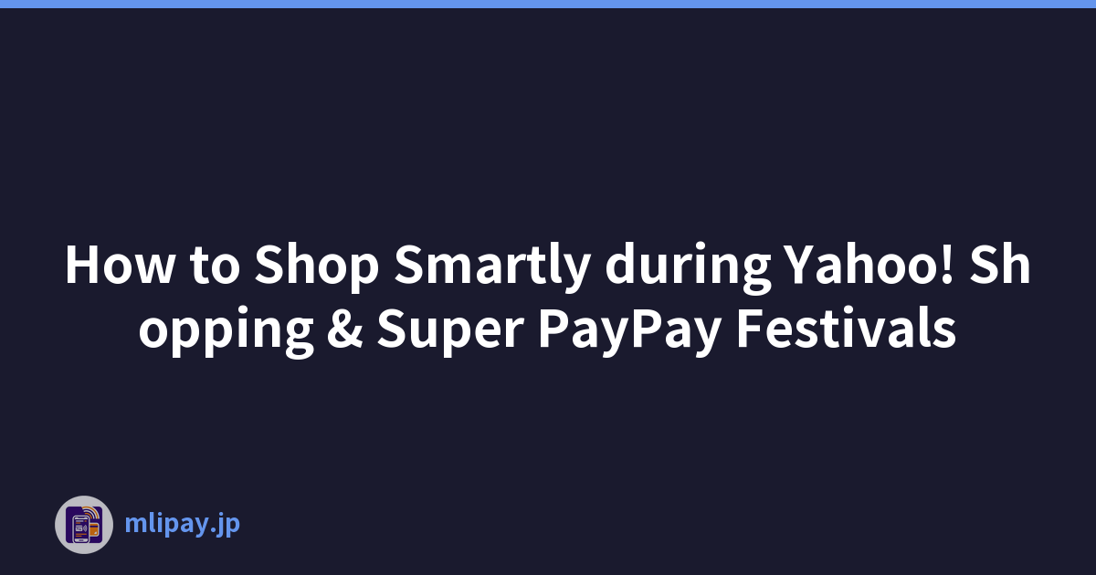 如何在 Yahoo! 期间明智地购物购物和 Super PayPay 节日